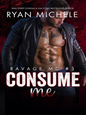 Consume Me (Ravage MC#3) - ebook